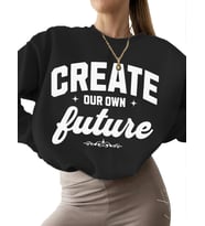 kalın 3 iplik şardonlu Bej unisex Sweatshirt Kendi geleceğimizi yaratalım Baskılı kadın erkek (Siyah)