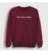 Presmono Unisex Beyaz Your Loss Babe Sweatshirt 415932tt (Bordo)
