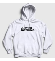 Presmono Unisex Gri Just Do Nothing Kapüşonlu Sweatshirt 405057tt (Beyaz)
