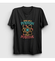 Presmono Unisex Beyaz Think Like A Proton Stay Positive T-Shirt 499121tt (Siyah)
