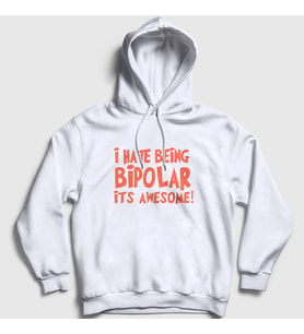 Presmono Unisex Beyaz I Hate Being Bipolar It's Awesome Kapüşonlu Sweatshirt 502920tt (Beyaz)
