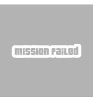 Mission Failed Araba Sticker siyah 15x3 CM (Beyaz)