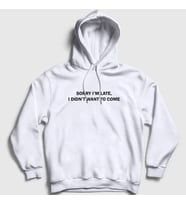 Presmono Unisex Gri Sorry I M Late Kapüşonlu Sweatshirt 413040tt (Beyaz)