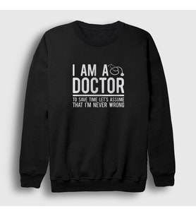 Presmono Unisex Beyaz I Am A Doctor Hediye Doktor Sweatshirt 469661tt (Siyah)