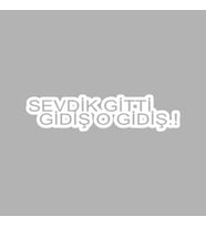 Sevdik Gitti Gidiş O Gidiş Araba Sticker siyah 18x4 CM (Beyaz)