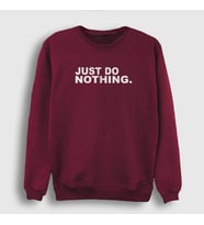 Presmono Unisex Beyaz Just Do Nothing Sweatshirt 405002tt (Bordo)