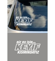 30 X 14 Cm Biz Bu Işin Keyif Kısmındayız Oto Cam Sticker Araba Sticker Siyah (Beyaz)