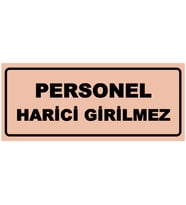 PERSONEL HARİCİ UYARI LEVHASI (Bakır)