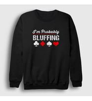 Presmono Unisex Beyaz Probably Bluffing Poker Sweatshirt 362207tt (Siyah)