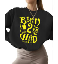 Sweatshirt Bej 3 iplik şardonlu Sweatshirt kadın Vahşi olmak i·çin doğdum Baskılı unisex bisiklet (Siyah)