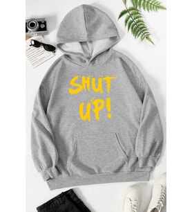 Unisex Shut Up Baskılı Sweatshirt (Gri)