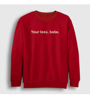 Presmono Unisex Beyaz Your Loss Babe Sweatshirt 415932tt (Kırmızı)