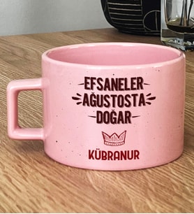 Kişiye Özel Efsaneler Ağustosta Doğar Hediye Pastel Fincan Doğum Günü Hediyesi (Pembe)