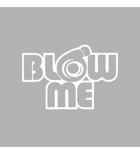 Blow Me Araba Sticker siyah 16x11 CM (Beyaz)