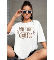 Unisex But First Coffee Tasarım Tshirt (Beyaz)