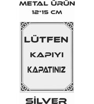 lütfen kapıyı kapatınız uyarı levhası metal (Gümüş)