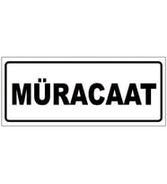 MÜRACAAT YAZILI YÖNLENDİRME LEVHASI (Beyaz)
