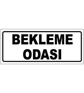 BEKLEME ODASI YAZILI YÖNLENDİRME LEVHASI (Beyaz)