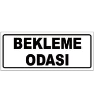 BEKLEME ODASI YAZILI YÖNLENDİRME LEVHASI (Beyaz)