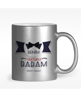 BK Gift Kişiye Özel Benim Yakışıklı Babam Tasarımlı Gümüş Yaldızlı Kupa Bardak - 1