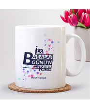 BK Gift Kişiye Özel İlk Babalar Günün Kutlu Olsun Tasarımlı Beyaz Kupa Bardak - 3
