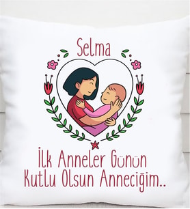 Kişiye Özel İlk Anneler Günü İsimli Kare Yastık