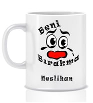 Beni Bırakma Kupa Bardak