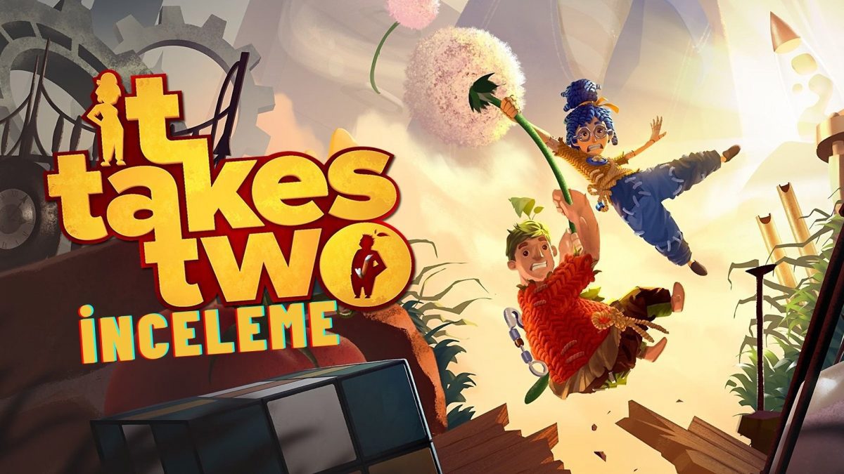 It Takes Two İnceleme - Turuncu Levye Oyun İncelemeleri